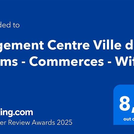 Logement Centre Ville De Reims - Commerces - Wifi Luaran gambar